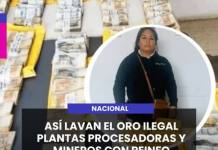 NACIONAL | ASÍ LAVAN EL ORO ILEGAL PLANTAS PROCESADORAS Y MINEROS CON REINFO.