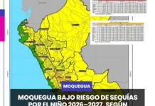 MOQUEGUA | MOQUEGUA BAJO RIESGO DE SEQUÍAS POR EL NIÑO 2026–2027, SEGÚN ESTUDIO DE CENEPRED.