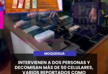 MOQUEGUA | INTERVIENEN A DOS PERSONAS Y DECOMISAN MÁS DE 50 CELULARES, VARIOS REPORTADOS COMO ROBADOS.