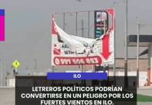 ILO | LETREROS POLÍTICOS PODRÍAN CONVERTIRSE EN UN PELIGRO POR LOS FUERTES VIENTOS EN ILO.