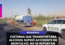 MOQUEGUA | CISTERNA QUE TRANSPORTABA ALCOHOL SUFRIÓ ACCIDENTE EN MONTALVO; NO SE REPORTAN HERIDOS.