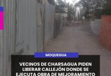 MOQUEGUA | VECINOS DE CHARSAGUA PIDEN LIBERAR CALLEJÓN DONDE SE EJECUTA OBRA DE MEJORAMIENTO.