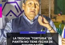 CARUMAS | LA TROCHA "TORTUGA" DE PANTÍN NO TIENE FECHA DE CULMINACIÓN.
