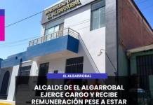 EL ALGARROBAL | ALCALDE DE EL ALGARROBAL EJERCE CARGO Y RECIBE REMUNERACIÓN PESE A ESTAR INHABILITADO.