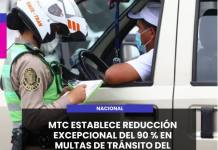 NACIONAL | MTC ESTABLECE REDUCCIÓN EXCEPCIONAL DEL 90 % EN MULTAS DE TRÁNSITO DEL TRANSPORTE.