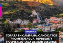 MOQUEGUA | TORATA EN CAMPAÑA CANDIDATOS PROMETEN AGUA, REPRESAS Y HOSPITALES PARA CERRAR BRECHAS HISTÓRICAS.