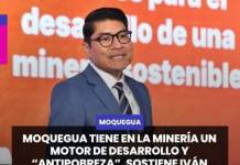 MOQUEGUA | TIENE EN LA MINERÍA UN MOTOR DE DESARROLLO Y ANTIPOBREZA, SOSTIENE IVÁN ARENAS.
