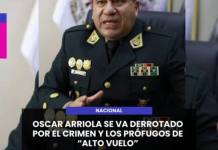 NACIONAL | OSCAR ARRIOLA SE VA DERROTADO POR EL CRIMEN Y LOS PRÓFUGOS DE ALTO VUELO