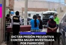 ILO | DICTAN PRISIÓN PREVENTIVA CONTRA MUJER INVESTIGADA POR PARRICIDIO.