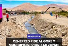 MOQUEGUA | CENEPRED PIDE AL GORE Y MUNICIPIOS PRIORIZAR ZONAS CRÍTICAS DE MOQUEGUA