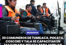 MOQUEGUA | 30 COMUNEROS DE TUMILACA, POCATA, COSCORE Y TALA SE CAPACITAN EN MAQUINARIA PESADA PARA AMPLIAR SUS OPORTUNIDADES LABORALES