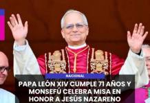 NACIONAL | PAPA LEÓN XIV CUMPLE 71 AÑOS Y MONSEFÚ CELEBRA MISA EN HONOR A JESÚS NAZARENO CAUTIVO.