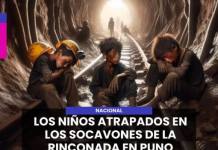 NACIONAL | REPORTAJE: LOS NIÑOS ATRAPADOS EN LOS SOCAVONES DE LA RINCONADA EN PUNO