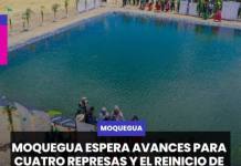 MOQUEGUA | ESPERA AVANCES PARA CUATRO REPRESAS Y EL REINICIO DE LA CARRETERA A AREQUIPA