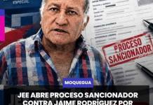 MOQUEGUA | JEE ABRE PROCESO SANCIONADOR CONTRA JAIME RODRÍGUEZ POR PRESUNTA OMISIÓN EN SU HOJA DE VIDA