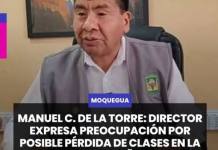 MOQUEGUA | MANUEL C. DE LA TORRE: DIRECTOR EXPRESA PREOCUPACIÓN POR POSIBLE PÉRDIDA DE CLASES EN LA RECTA FINAL DEL AÑO ESCOLAR