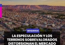 MOQUEGUA | LA ESPECULACIÓN Y LOS TERRENOS SOBREVALORADOS DISTORSIONAN EL MERCADO INMOBILIARIO EN MOQUEGUA