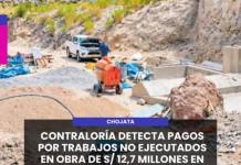MOQUEGUA | CONTRALORÍA DETECTA PAGOS POR TRABAJOS NO EJECUTADOS EN OBRA DE S/ 12,7 MILLONES EN CHOJATA