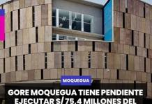 MOQUEGUA | GORE MOQUEGUA TIENE PENDIENTE EJECUTAR S/ 75,4 MILLONES DEL CANON Y REGALÍAS