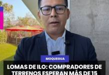 MOQUEGUA | LOMAS DE ILO: COMPRADORES DE TERRENOS ESPERAN MÁS DE 15 AÑOS POR AGUA PARA CULTIVAR